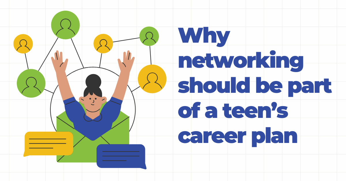 Why networking should be part of a high schooler’s career plan.