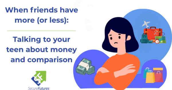 Talking to your teen about money and comparison